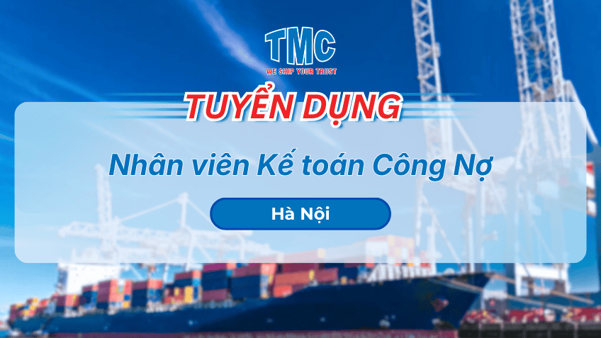 TMC Hà Nội - Tuyển dụng Kế Toán Công Nợ