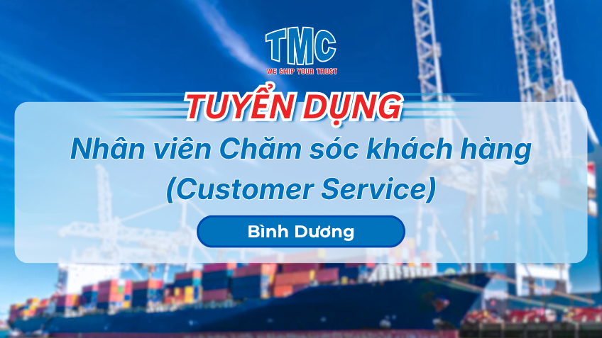 TMC tuyển dụng nhân viên chăm sóc khách hàng logistics tại Bình Dương